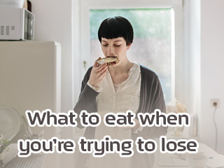 What to eat when you’re trying to lose weight